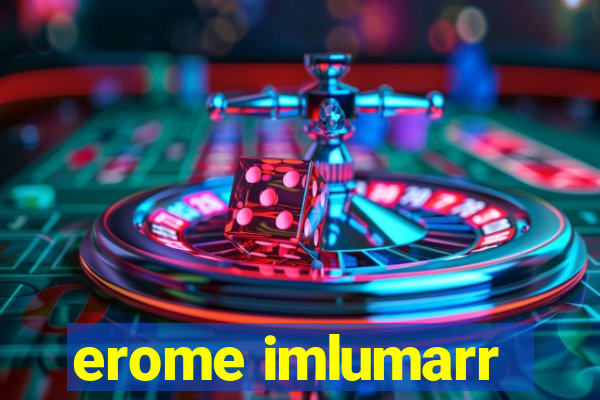 erome imlumarr